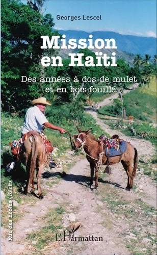 Livrenpoche : Mission en Haïti : Des années à dos de mulet et en bois-fouillé - Georges Lescel - Livre