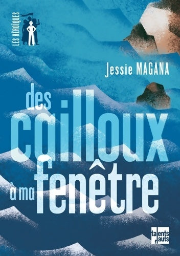 Livrenpoche : Des cailloux à ma fenêtre - Jessie Magana - Livre
