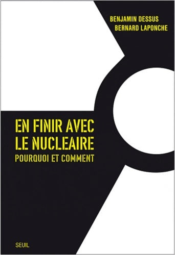 Livrenpoche : En finir avec le nucléaire : Pourquoi et comment - Benjamin Dessus - Livre