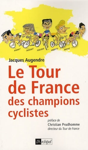 Livrenpoche : Le Tour de France des champions cyclistes - Jacques Augendre - Livre