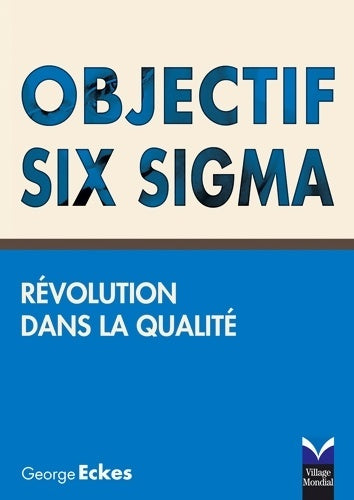Livrenpoche : Objectif Six Sigma : Révolution dans la qualité - George Eckes - Livre