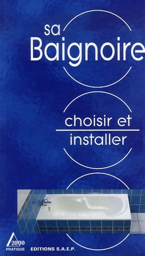 Livrenpoche : Choisir et Installer sa Baignoire - Alain Thiébaut - Livre