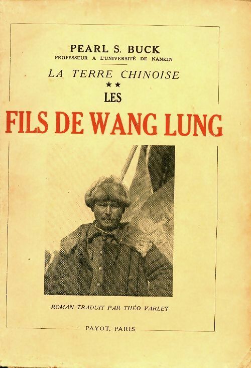Livrenpoche : La terre chinoise Tome II : Les fils de Wang Lung - Pearl Buck - Livre