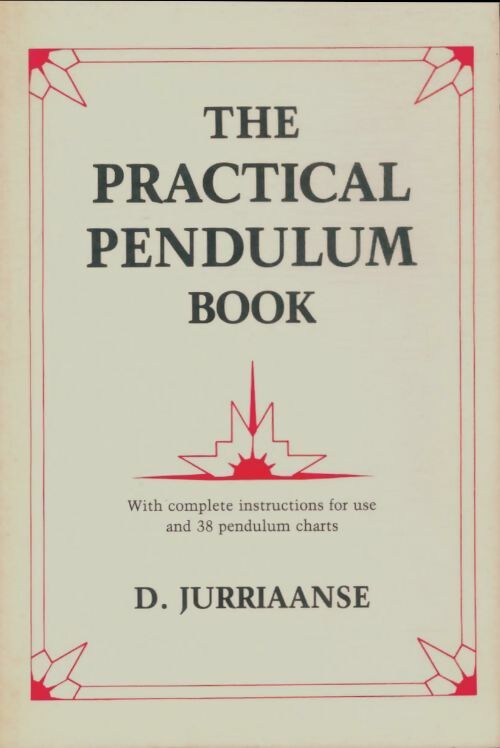 Livrenpoche : The Practical Pendulum Book : With Instructions for Use and Thirty-Eight Pendulum Charts - D. Jurriaanse - Livre