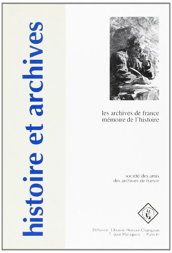 Livrenpoche : Histoire et Archives Hors-Série N°1. Les Archives de France. Mémoire de l'Histoire - Collectif - Livre