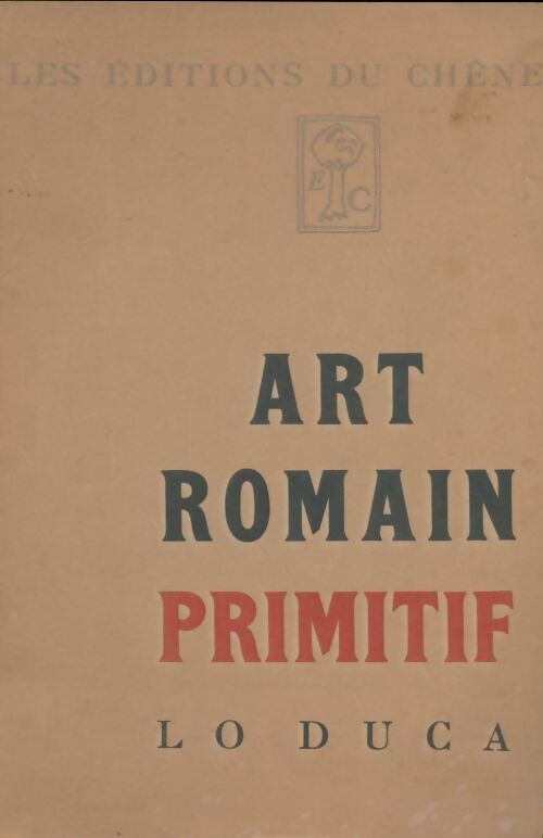Art Romain primitif - Lo Duca -  Chêne GF - Livre