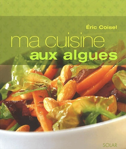 Livrenpoche : Ma cuisine aux algues - Chiberta - Livre