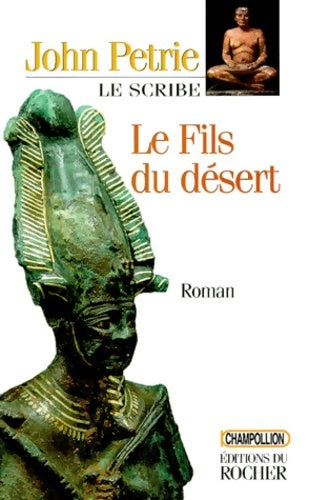 Livrenpoche : Le Scribe Tome III : Le fils du désert - John Petrie - Livre