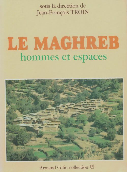 Livrenpoche : Le Maghreb : Hommes et espaces - Collectif - Livre