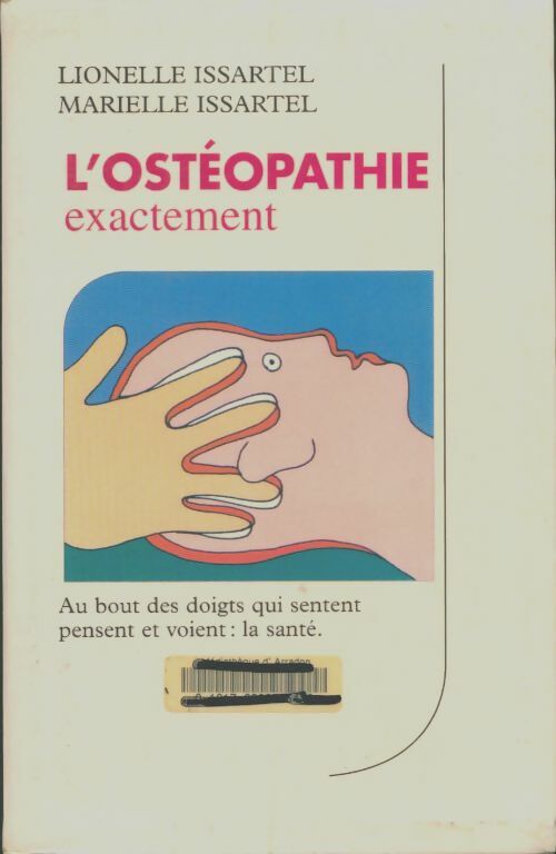 Livrenpoche : L'ostéopathie exactement - Lionelle Issartel, Marielle Issartel - Livre
