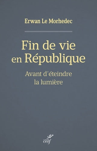 Livrenpoche : Fin de vie en République - Avant d'éteindre la lumière - Erwan Le Morhedec - Livre
