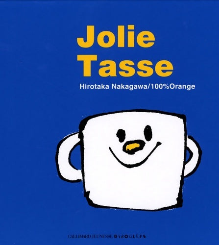 Livrenpoche : JOLIE TASSE - A partir de 2 ans - Hirotaka Nakagawa - Livre