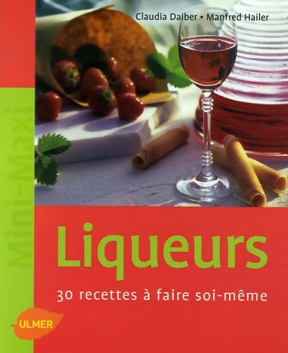 Livrenpoche : Liqueurs : 30 recettes à faire soi-même - Claudia Daiber - Livre