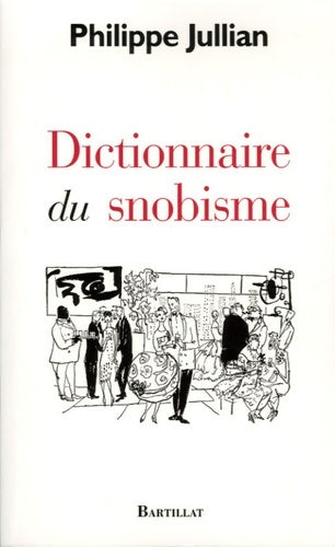 Livrenpoche : Dictionnaire du snobisme - Philippe Jullian - Livre