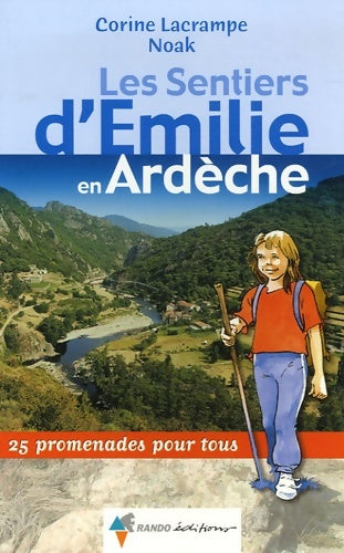 Livrenpoche : Les sentiers d'Emilie en ardèche : 25 promenades pour tous - Corine Lacrampe - Livre