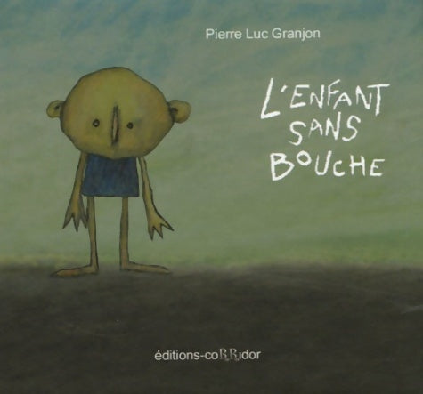 Livrenpoche : L'enfant sans bouche - Pierre-luc Granjon - Livre