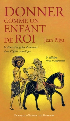 Livrenpoche : Donner comme un enfant de Roi : La dîme et la grâce de donner dans l'église catholique - Jean Pliya - Livre