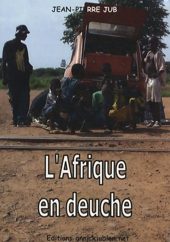 Livrenpoche : L'Afrique en deuche - Jean-Pierre Jub - Livre