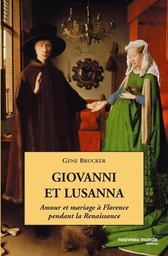 Livrenpoche : Giovanni et lusanna : Amour et mariage à florence pendant la renaissance - Gene Brucker - Livre