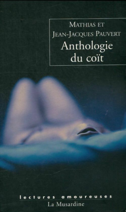 Livrenpoche : Anthologie du coït - Jean-Jacques Pauvert, Mathias Pauvert - Livre