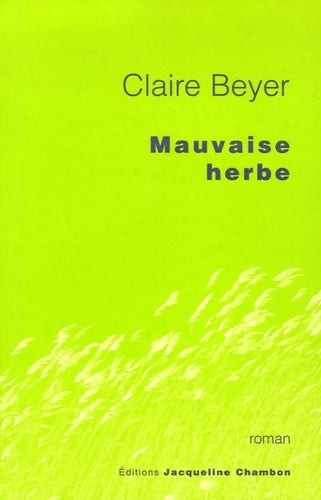 Livrenpoche : Mauvaise herbe - Claire Beyer - Livre