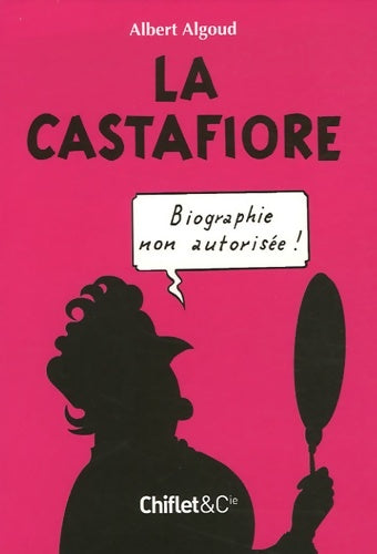 Livrenpoche : CASTAFIORE BIOGRAP NON AUTORIS - Albert Algoud - Livre