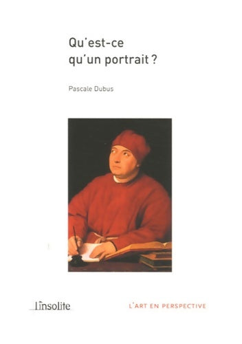 Livrenpoche : Qu'est-ce qu'un portrait ? - Pascale Dubus - Livre