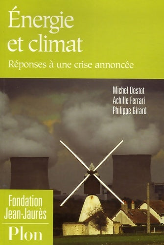 Livrenpoche : énergie et climat : Réponses à une crise annoncée - Michel Destot - Livre