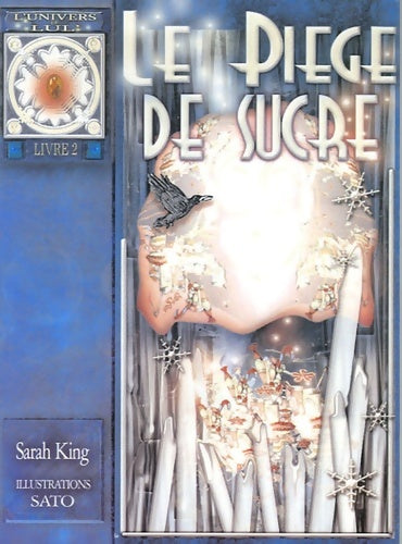 Livrenpoche : L'univers de lul' Tome II : Le piège de sucre - Sarah King - Livre