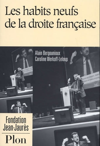 Livrenpoche : Les habits neufs de la droite française - Bergounioux Alain Et Werkoff-leloup Caro - Livre