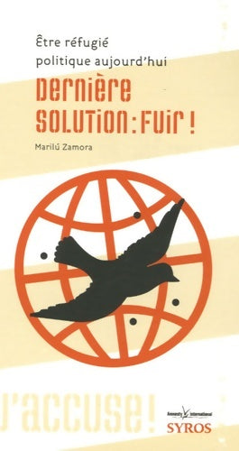 Livrenpoche : Dernière solution : Fuir !: être réfugié politique aujourd'hui - Marilu Zamora - Livre