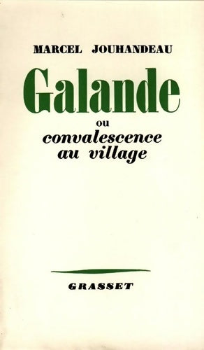 Livrenpoche : Galande ou convalescence au village - Marcel Jouhandeau - Livre