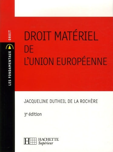 Livrenpoche : Droit matériel de l'Union Européenne : 3e édition - Jacqueline Dutheil de la Rochère - Livre