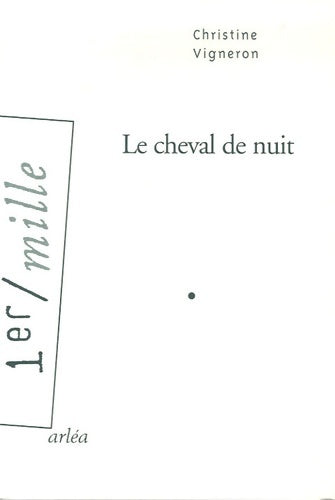 Livrenpoche : Le cheval de nuit - Christine Vigneron - Livre