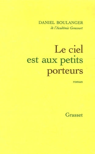 Livrenpoche : Le ciel est aux petits porteurs - Daniel Boulanger - Livre
