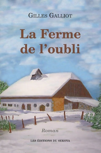 Livrenpoche : La ferme de l'oubli - Gilles Galliot - Livre