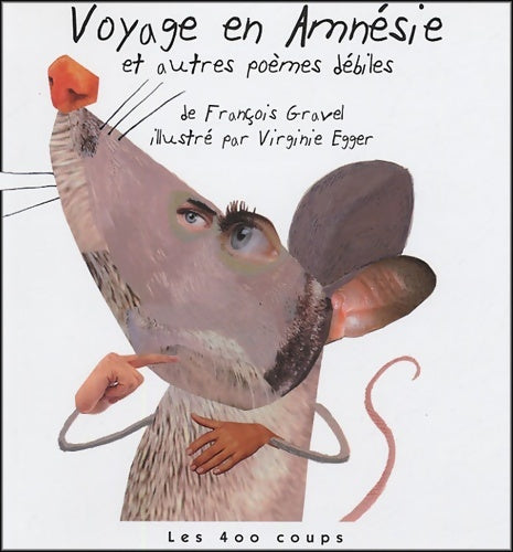 Livrenpoche : Voyage en amnésie et autres poèmes débiles - François Gravel - Livre