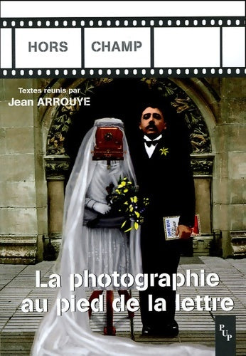 Livrenpoche : La photographie au pied de la lettre - Arrouye J. - Livre