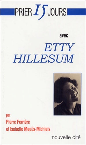 Livrenpoche : Prier 15 jours avec Etty Hillesum - Pierre Ferrière - Livre