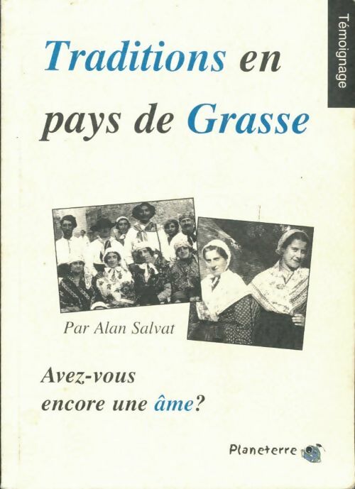 Livrenpoche : Traditions en pays de grasse avez-vous encore une âme ? - Alan Salvat - Livre