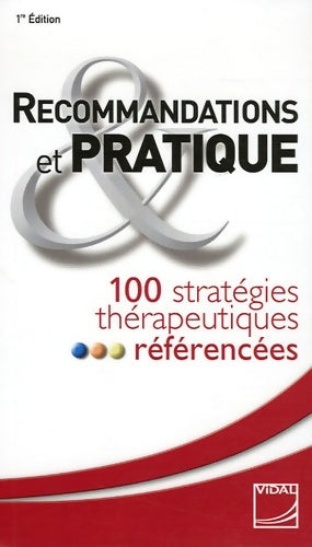 Livrenpoche : Recommandations et pratique : 100 stratégies therapeutiques referencees -vidal - Vidal - Livre