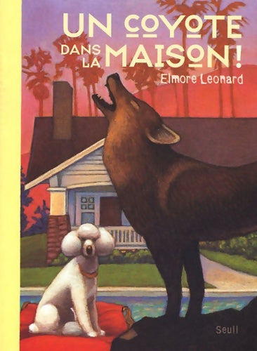 Livrenpoche : Un coyote dans la maison ! - Elmore Leonard - Livre