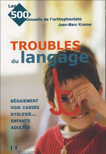 Livrenpoche : Les troubles du langage - Jean-Marc Kremer - Livre