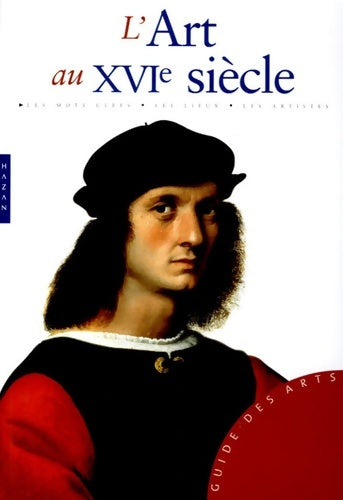 Livrenpoche : L'art au XVIe siècle - Stefano Zuffi - Livre
