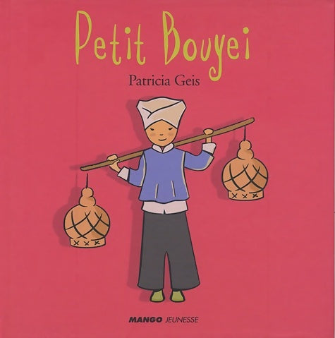 Livrenpoche : Petit Bouyei - Patricia Geis - Livre