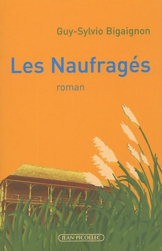 Livrenpoche : Les naufragés - Guy Sylvio Bigaignon - Livre