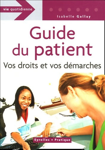 Livrenpoche : Guide du patient : Vos droits et vos démarches - Isabelle Gallay - Livre