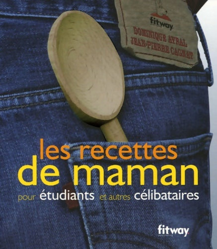Livrenpoche : Les recettes de maman pour étudiants et autres célibataires (ancien prix editeur : 9 90 euros) - Dominique Ayral - Livre
