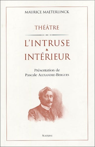 Livrenpoche : L'intruse suivi de intérieur - Maurice Maeterlinck - Livre