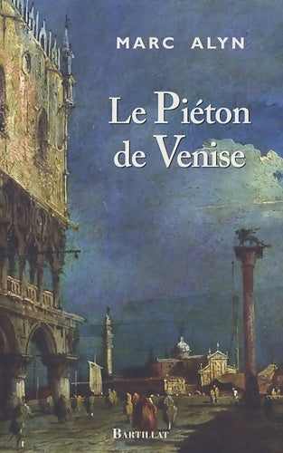 Livrenpoche : Le pieton de Venise - Marc Alyn - Livre
